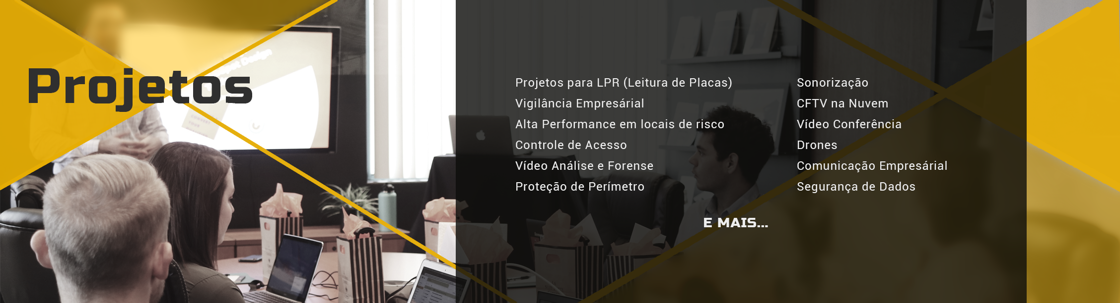 Projetos para LPR (Leitura de Placas) - Vigilância Empresárial - Alta Performance em locais de risco - Controle de Acesso - Vídeo Análise e Forense - Proteção de Perímetro