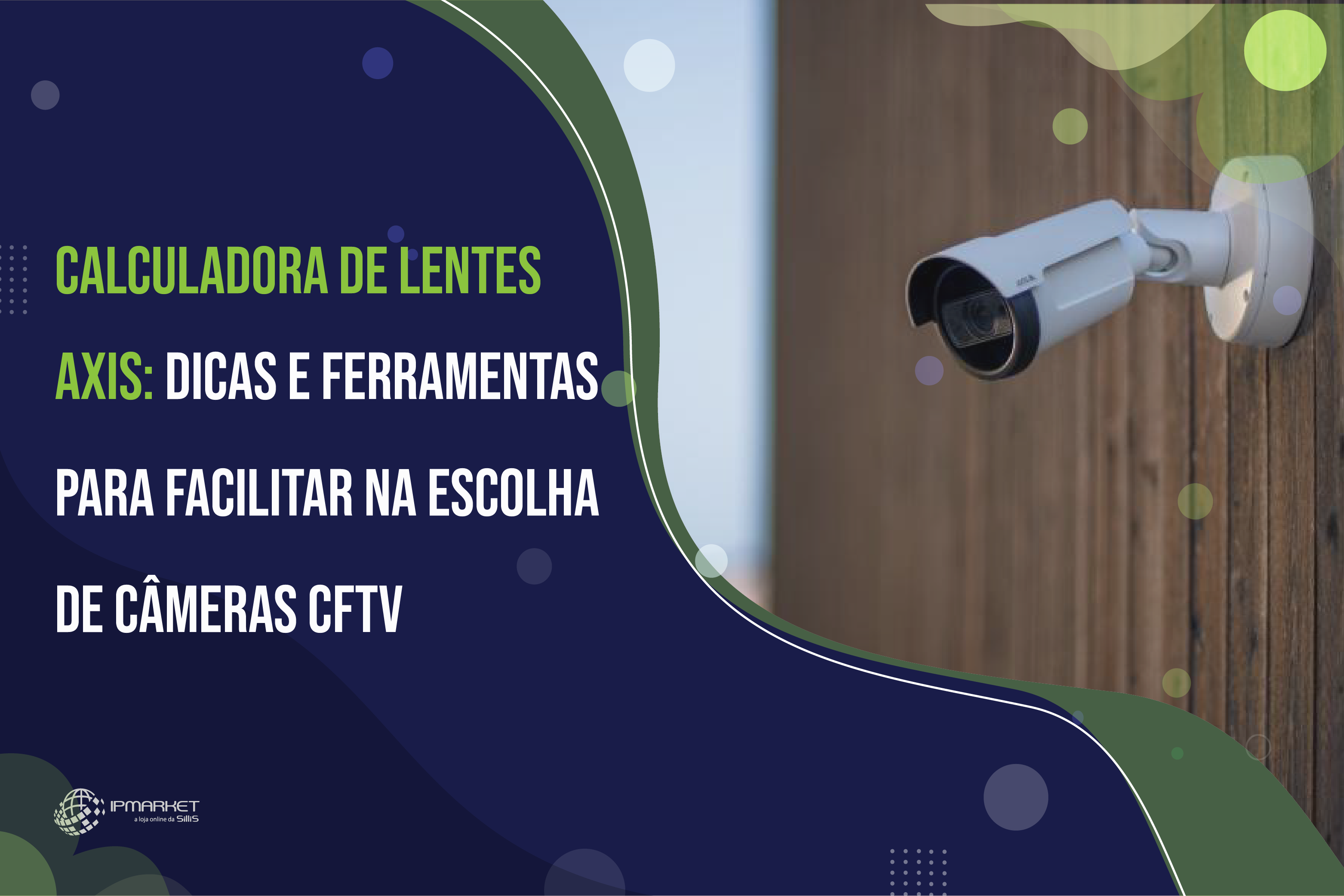 Calculadora de Lentes Axis: Dicas e Ferramentas para Facilitar na Escolha de Câmeras CFTV
