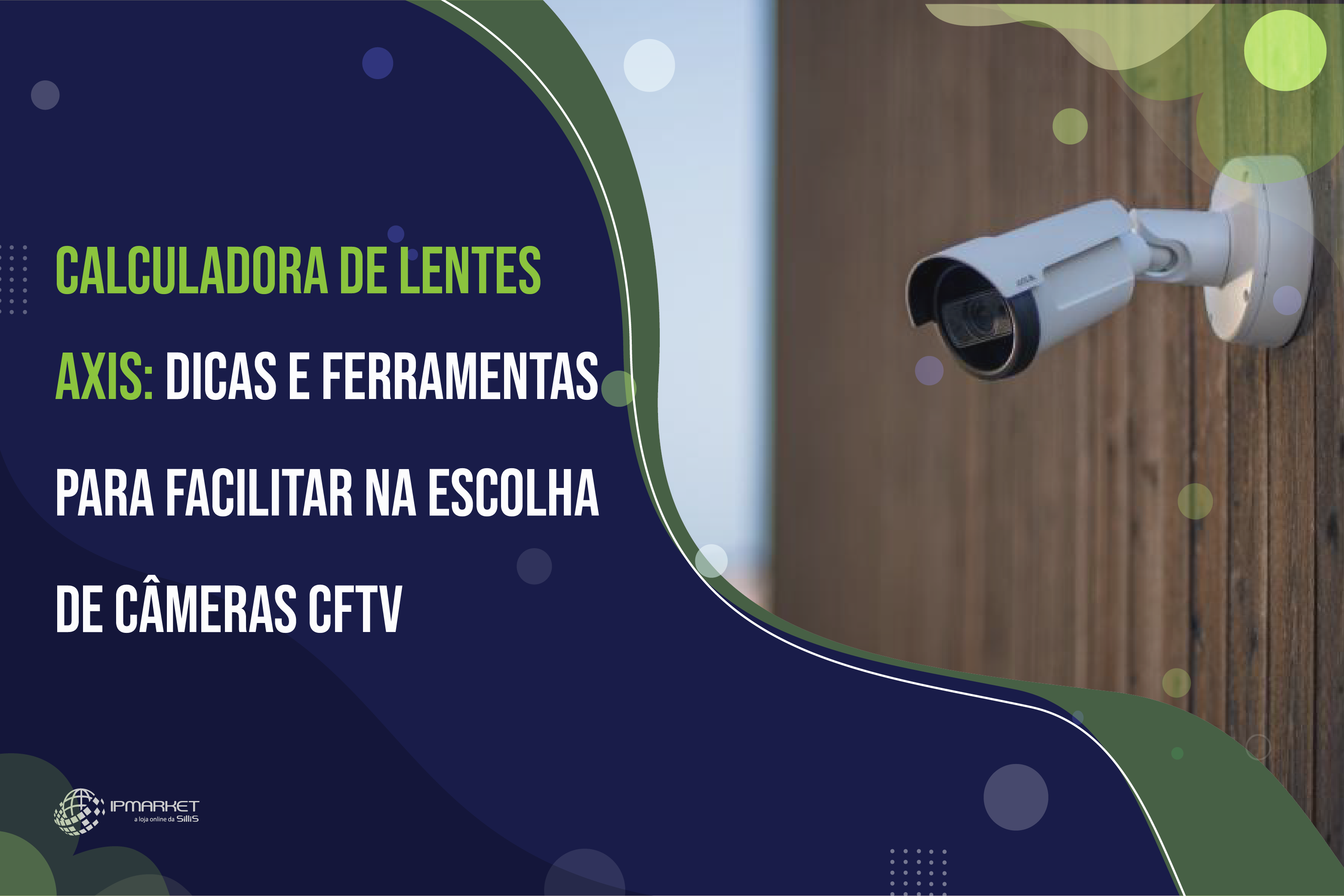 Calculadora de Lentes Axis: Dicas e Ferramentas para Facilitar na Escolha da sua Câmera CFTV