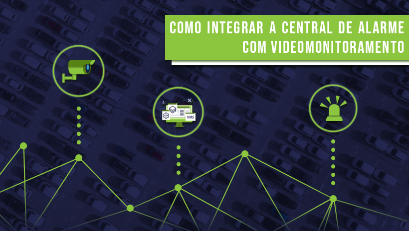 como-integrar-a-central-de-alarme-com-videomonitoramento