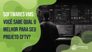 Softwares VMS: Você sabe qual o melhor para seu projeto CFTV?