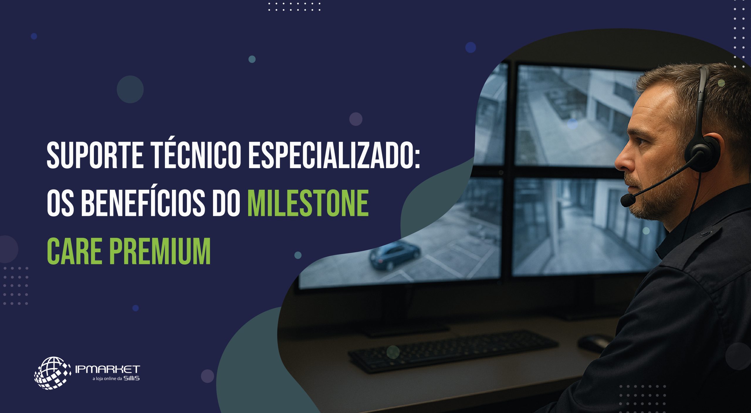 Suporte Técnico: Os Benefícios do Milestone Care Premium