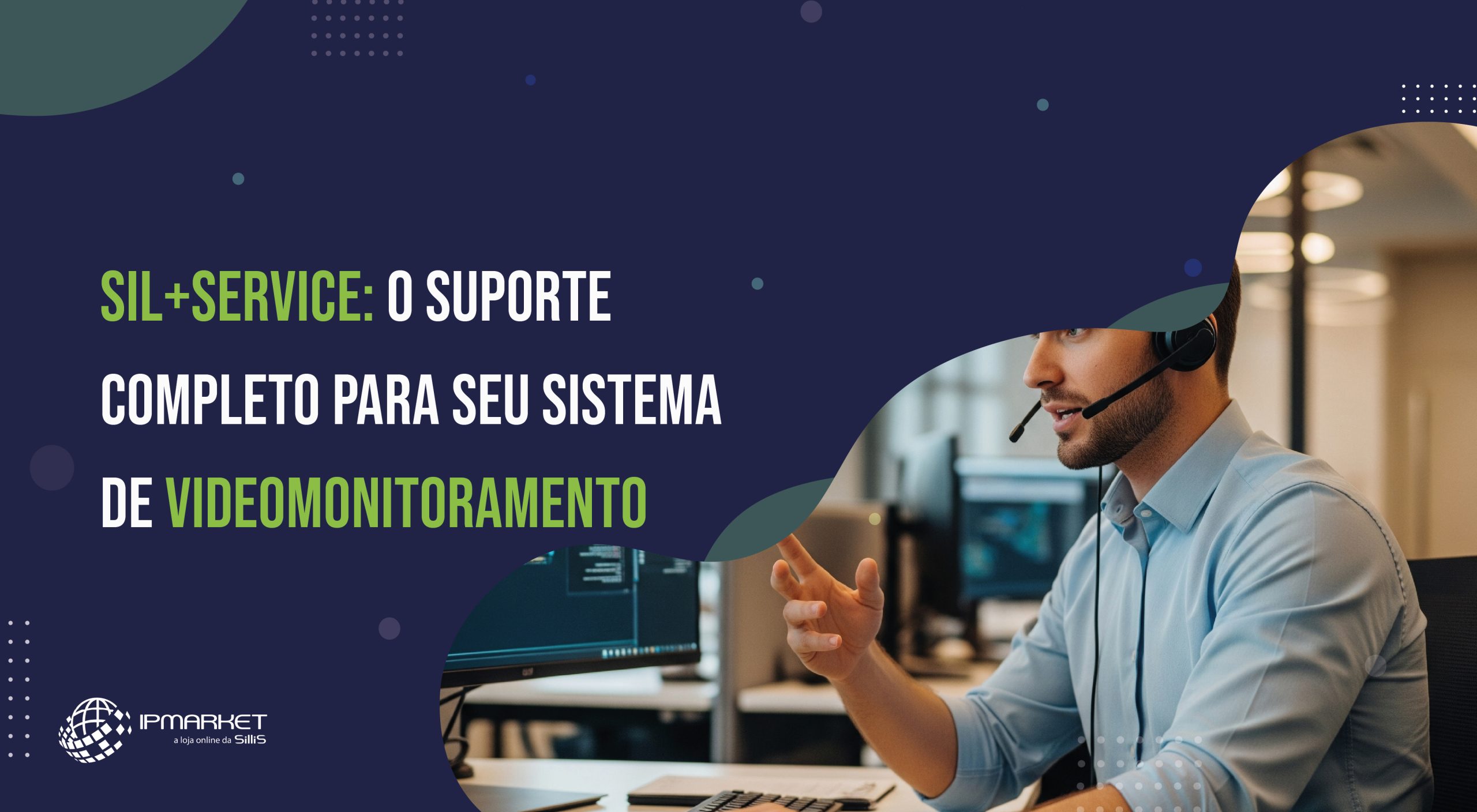 SIL+Service: O Suporte Completo para seu Sistema de Videomonitoramento